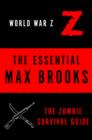 The Essential Max Brooks : The Zombie Survival Guide and World War Z - eBook