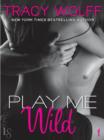 Play Me #1: Play Me Wild - eBook