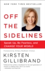 Off the Sidelines : Speak Up, Be Fearless, and Change Your World - Book