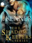 The Shadow Keepers Series 6-Book Bundle : When Blood Calls, When Pleasure Rules, When Wicked Craves, Shadow Keepers: Midnight, When Passion Lies, When Darkness Hungers, When Temptation Burns - eBook