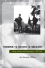 Turning to Nature in Germany : Hiking, Nudism, and Conservation, 1900-1940 - Book
