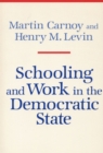 Schooling and Work in the Democratic State - Book