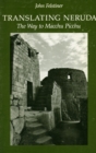 Translating Neruda : The Way to Macchu Picchu - Book