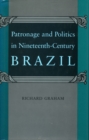 Patronage and Politics in Nineteenth-Century Brazil - Book