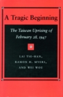 A Tragic Beginning : The Taiwan Uprising of February 28, 1947 - Book