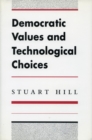 Democratic Values and Technological Choices - Book