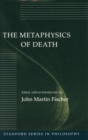 The Metaphysics of Death - Book