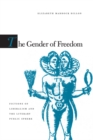 The Gender of Freedom : Fictions of Liberalism and the Literary Public Sphere - Book