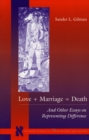 Love + Marriage = Death : And Other Essays on Representing Difference - Book