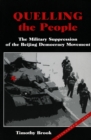 Quelling the People : The Military Suppression of the Beijing Democracy Movement - Book