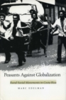 Peasants Against Globalization : Rural Social Movements in Costa Rica - Book