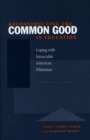 Reconstructing the Common Good in Education : Coping with Intractable American Dilemmas - Book