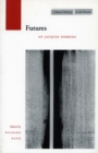 Futures : Of Jacques Derrida - Book