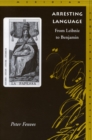 Arresting Language : From Leibniz to Benjamin - Book