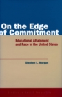 On the Edge of Commitment : Educational Attainment and Race in the United States - Book