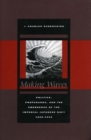 Making Waves : Politics, Propaganda, and the Emergence of the Imperial Japanese Navy, 1868-1922 - Book