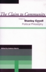 The Claim to Community : Essays on Stanley Cavell and Political Philosophy - Book