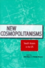 New Cosmopolitanisms : South Asians in the US - Book