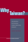 Why Taiwan? : Geostrategic Rationales for China's Territorial Integrity - Book