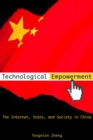 Technological Empowerment : The Internet, State, and Society in China - Book