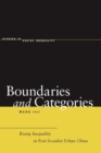 Boundaries and Categories : Rising Inequality in Post-Socialist Urban China - Book