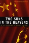 Two Suns in the Heavens : The Sino-Soviet Struggle for Supremacy, 1962-1967 - Book