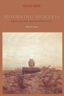 Mourning Sickness : Hegel and the French Revolution - Book