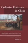 Collective Resistance in China : Why Popular Protests Succeed or Fail - Book