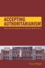 Accepting Authoritarianism : State-Society Relations in China's Reform Era - Book