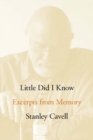 Little Did I Know : Excerpts from Memory - Book