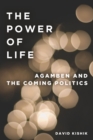 The Power of Life : Agamben and the Coming Politics - Book