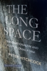 The Long Space : Transnationalism and Postcolonial Form - eBook