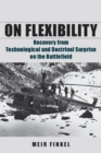 On Flexibility : Recovery from Technological and Doctrinal Surprise on the Battlefield - Book