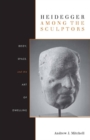 Heidegger Among the Sculptors : Body, Space, and the Art of Dwelling - eBook