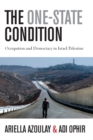 The One-State Condition : Occupation and Democracy in Israel/Palestine - Book