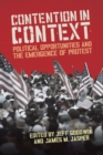 Contention in Context : Political Opportunities and the Emergence of Protest - Book