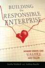 Building the Responsible Enterprise : Where Vision and Values Add Value - Book