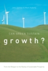 Can Green Sustain Growth? : From the Religion to the Reality of Sustainable Prosperity - Book