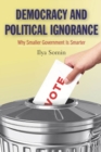 Democracy and Political Ignorance : Why Smaller Government Is Smarter - Book