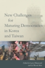 New Challenges for Maturing Democracies in Korea and Taiwan - Book