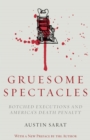 Gruesome Spectacles : Botched Executions and America's Death Penalty - eBook