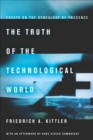 The Truth of the Technological World : Essays on the Genealogy of Presence - eBook