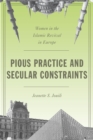 Pious Practice and Secular Constraints : Women in the Islamic Revival in Europe - Book