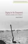 Digging for the Disappeared : Forensic Science after Atrocity - Book