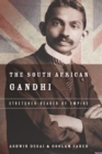 The South African Gandhi : Stretcher-Bearer of Empire - Book