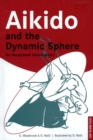 Aikido and the Dynamic Sphere : An Illustrated Introduction - Book