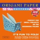 Origami Paper - Patterns - Small 6 3/4" - 49 Sheets : Tuttle Origami Paper: Origami Sheets Printed with 8 Different Designs: Instructions for 6 Projects Included - Book