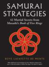 Samurai Strategies : 42 Martial Secrets from Musashi's Book of Five Rings (The Samurai Way of Winning!) - Book