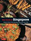 The Food of Singapore : Simple Street Food Recipes from the Lion City [Singapore Cookbook, 64 Recipes] - Book