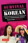 Survival Korean Phrasebook & Dictionary : How to Communicate without Fuss or Fear Instantly! (Korean Phrasebook & Dictionary) - Book
